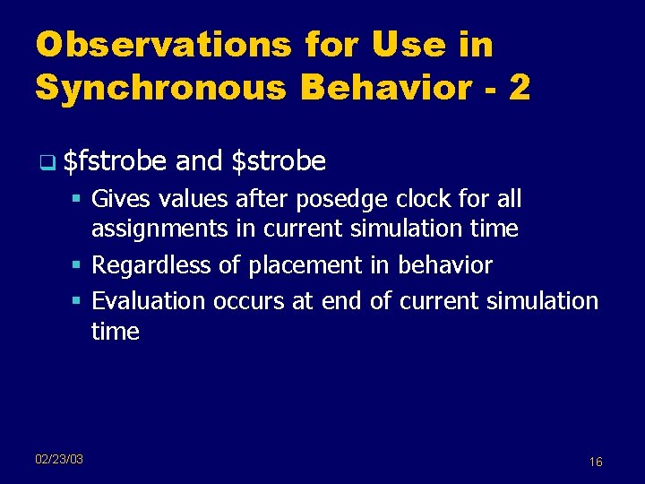 Observations for Use in Synchronous Behavior - 2 q $fstrobe and $strobe § Gives