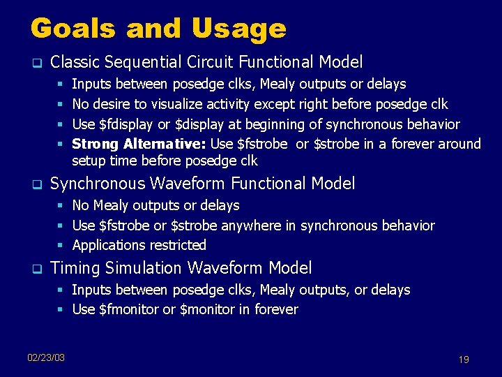 Goals and Usage q Classic Sequential Circuit Functional Model § § q Inputs between