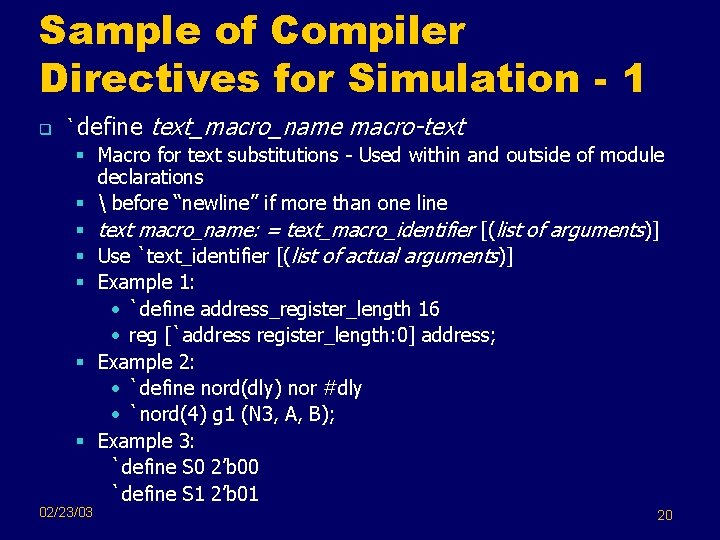 Sample of Compiler Directives for Simulation - 1 q `define text_macro_name macro-text § Macro