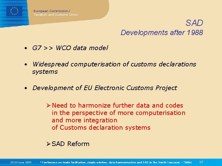 European Commission / Taxation and Customs Union SAD Developments after 1988 • G 7