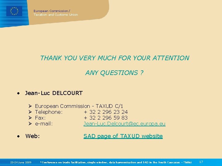 European Commission / Taxation and Customs Union THANK YOU VERY MUCH FOR YOUR ATTENTION