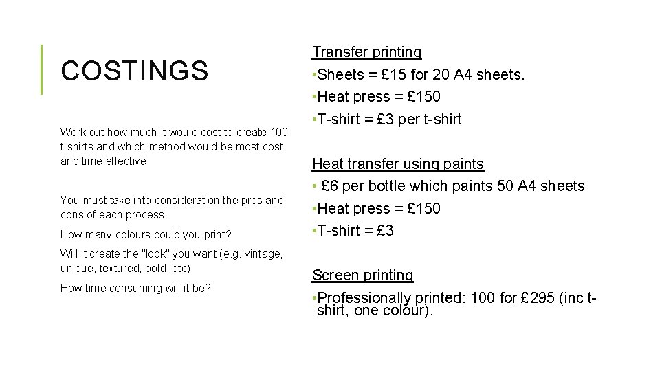 COSTINGS Work out how much it would cost to create 100 t-shirts and which
