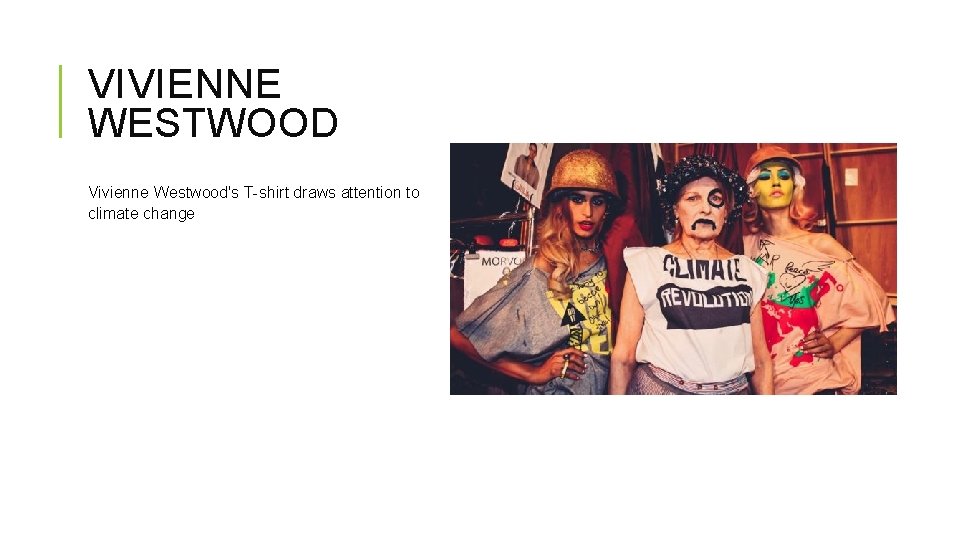 VIVIENNE WESTWOOD Vivienne Westwood's T-shirt draws attention to climate change 