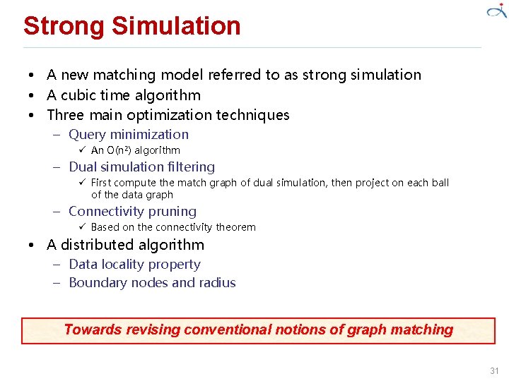 Strong Simulation • A new matching model referred to as strong simulation • A
