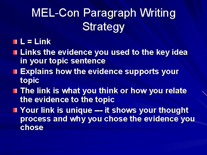 MEL-Con Paragraph Writing Strategy L = Links the evidence you used to the key MEL-Con Paragraph Writing Strategy L = Links the evidence you used to the key