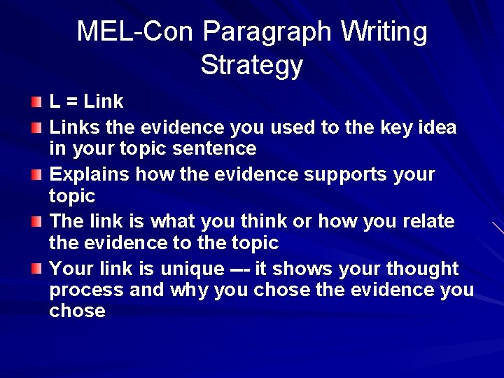 MEL-Con Paragraph Writing Strategy L = Links the evidence you used to the key