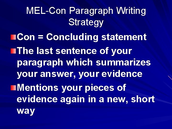 MEL-Con Paragraph Writing Strategy Con = Concluding statement The last sentence of your paragraph MEL-Con Paragraph Writing Strategy Con = Concluding statement The last sentence of your paragraph