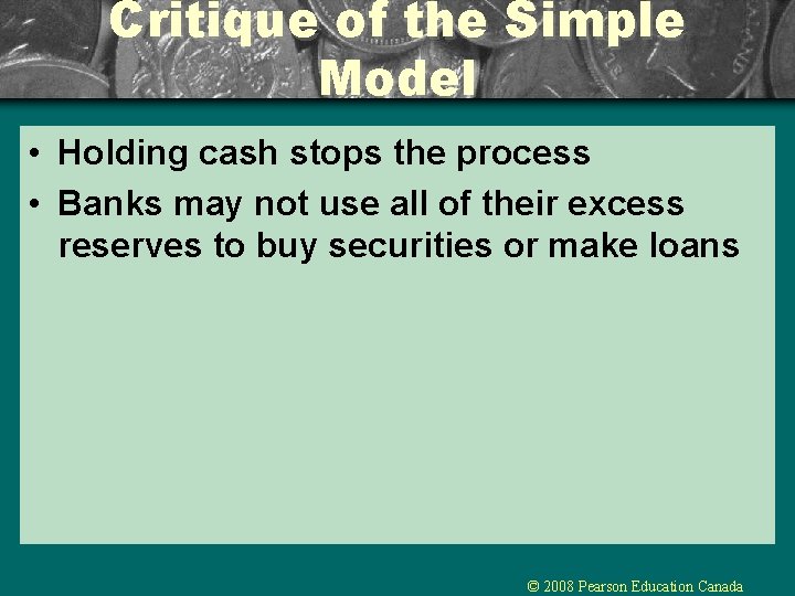 Critique of the Simple Model • Holding cash stops the process • Banks may Critique of the Simple Model • Holding cash stops the process • Banks may
