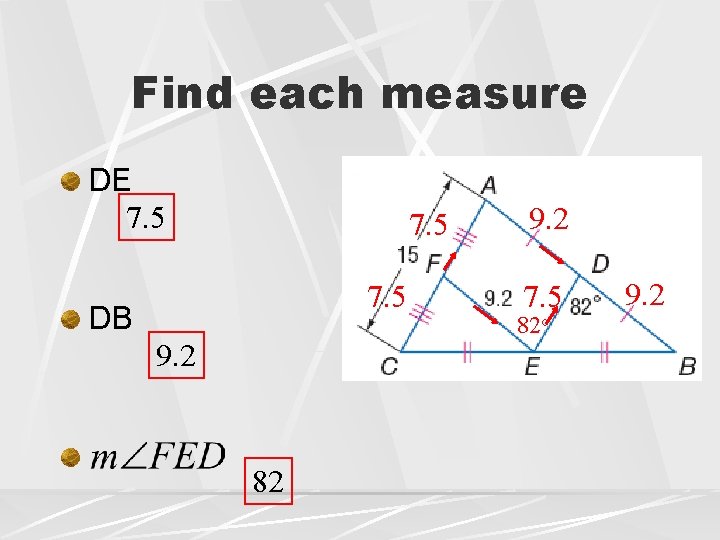 Find each measure DE 7. 5 DB 9. 2 82 9. 2 7. 5