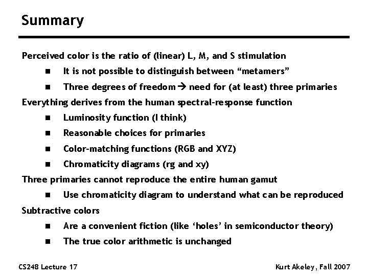 Summary Perceived color is the ratio of (linear) L, M, and S stimulation n