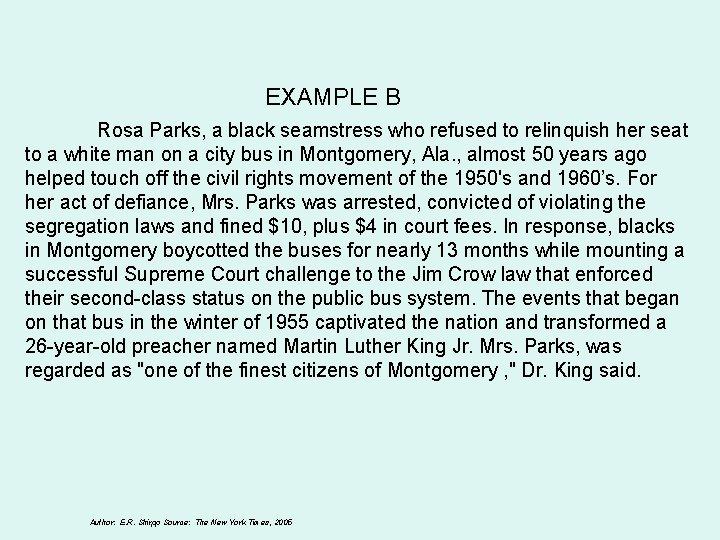 EXAMPLE B Rosa Parks, a black seamstress who refused to relinquish her seat to EXAMPLE B Rosa Parks, a black seamstress who refused to relinquish her seat to
