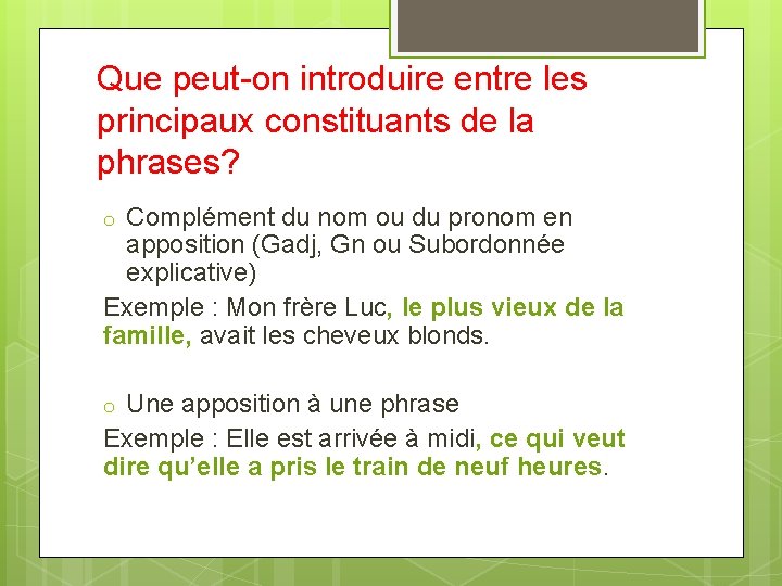 Que peut-on introduire entre les principaux constituants de la phrases? Complément du nom ou