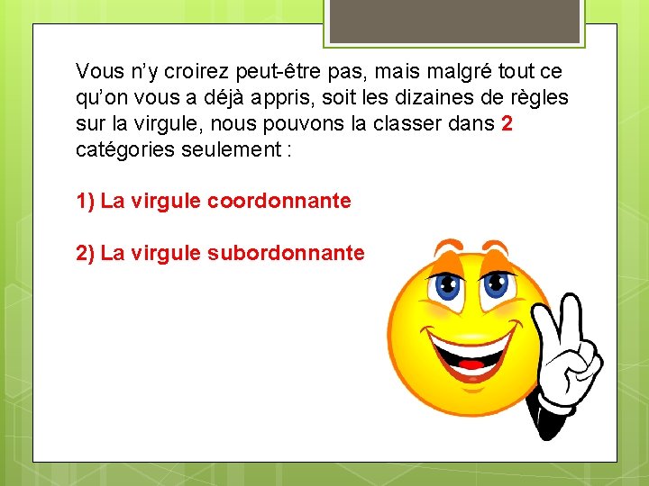 Vous n’y croirez peut-être pas, mais malgré tout ce qu’on vous a déjà appris,