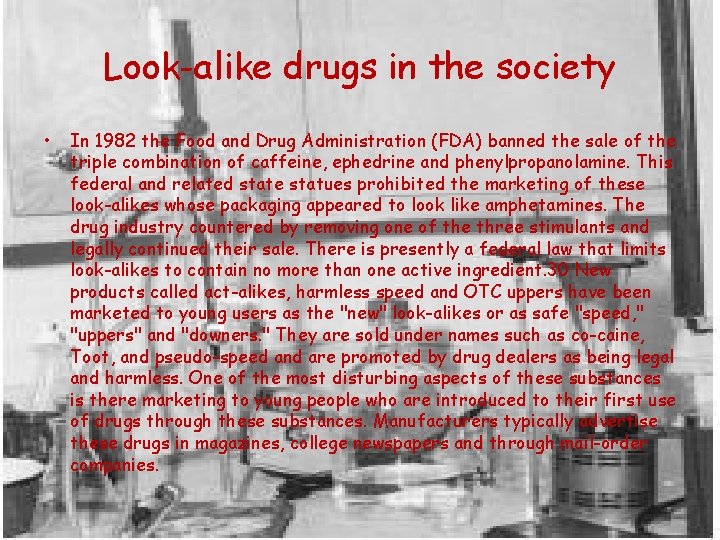Look-alike drugs in the society • In 1982 the Food and Drug Administration (FDA)