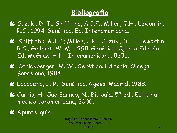Bibliografía í Suzuki, D. T. ; Griffiths, A. J. F. ; Miller, J. H.