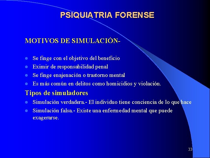 PSIQUIATRIA FORENSE MOTIVOS DE SIMULACIÓNSe finge con el objetivo del beneficio l Eximir de PSIQUIATRIA FORENSE MOTIVOS DE SIMULACIÓNSe finge con el objetivo del beneficio l Eximir de