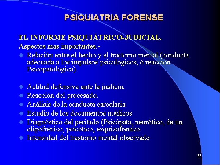 PSIQUIATRIA FORENSE EL INFORME PSIQUIÁTRICO-JUDICIAL. Aspectos mas importantes. l Relación entre el hecho y PSIQUIATRIA FORENSE EL INFORME PSIQUIÁTRICO-JUDICIAL. Aspectos mas importantes. l Relación entre el hecho y