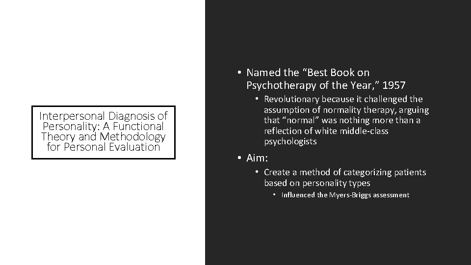  • Named the “Best Book on Psychotherapy of the Year, ” 1957 Interpersonal