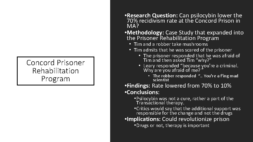  • Research Question: Can psilocybin lower the 70% recidivism rate at the Concord