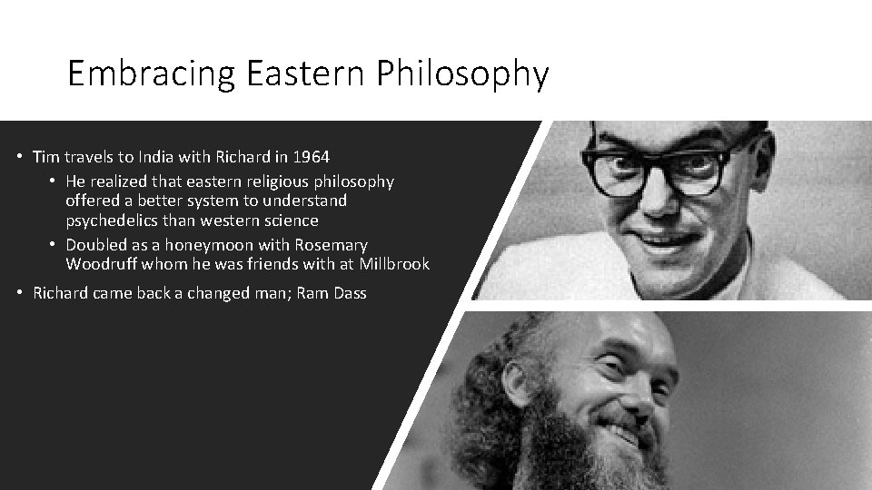 Embracing Eastern Philosophy • Tim travels to India with Richard in 1964 • He