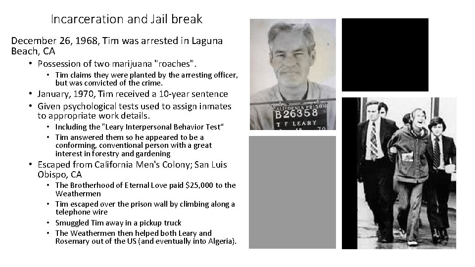 Incarceration and Jail break December 26, 1968, Tim was arrested in Laguna Beach, CA