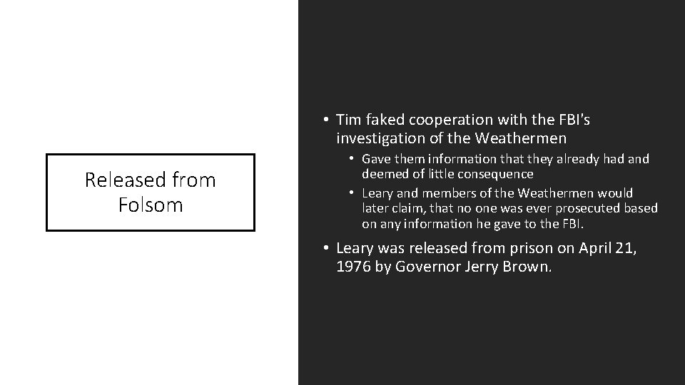  • Tim faked cooperation with the FBI's investigation of the Weathermen Released from