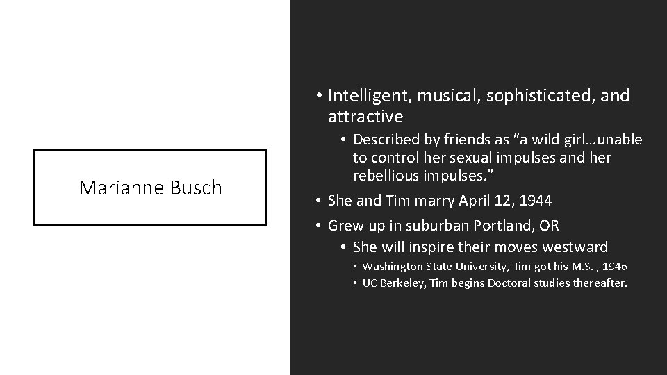  • Intelligent, musical, sophisticated, and attractive Marianne Busch • Described by friends as