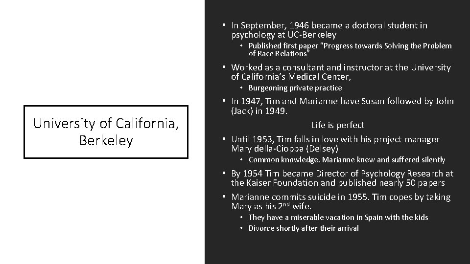  • In September, 1946 became a doctoral student in psychology at UC-Berkeley •
