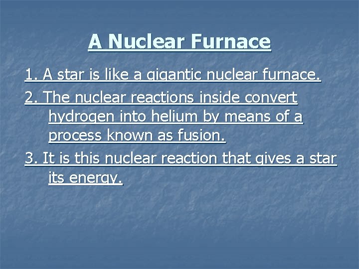 A Nuclear Furnace 1. A star is like a gigantic nuclear furnace. 2. The A Nuclear Furnace 1. A star is like a gigantic nuclear furnace. 2. The