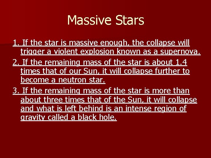 Massive Stars 1. If the star is massive enough, the collapse will trigger a Massive Stars 1. If the star is massive enough, the collapse will trigger a