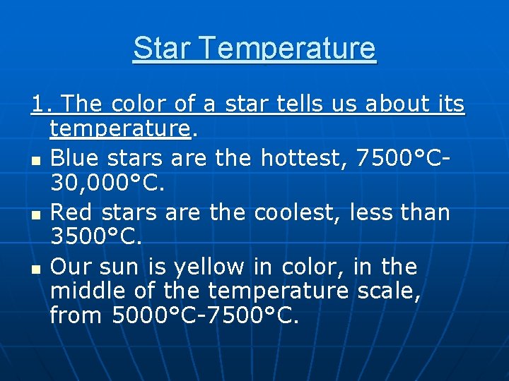 Star Temperature 1. The color of a star tells us about its temperature. n Star Temperature 1. The color of a star tells us about its temperature. n