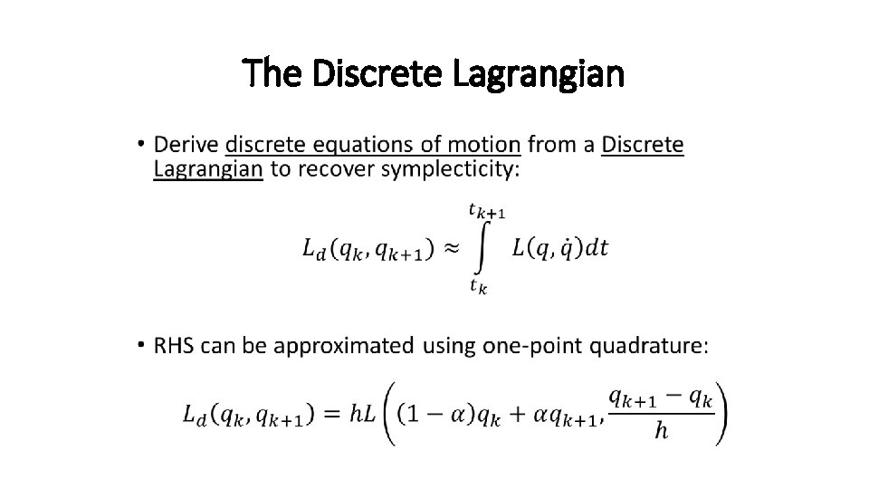 The Discrete Lagrangian • 