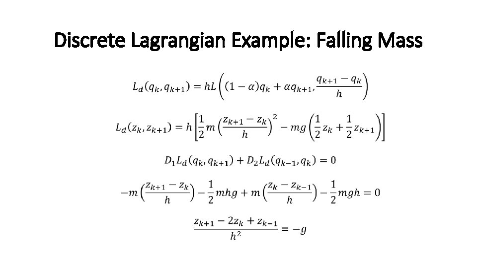 Discrete Lagrangian Example: Falling Mass • 