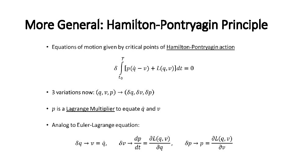 More General: Hamilton-Pontryagin Principle • 