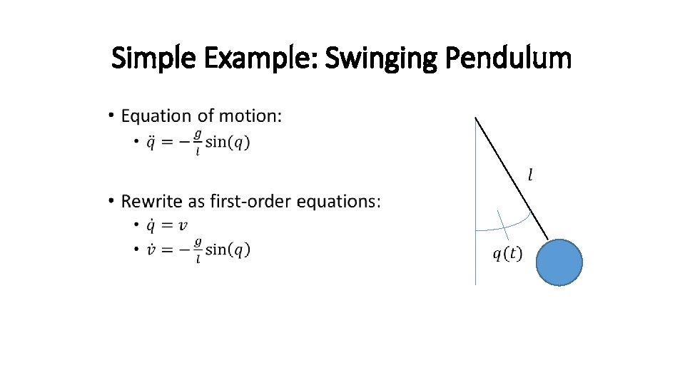 Simple Example: Swinging Pendulum • 