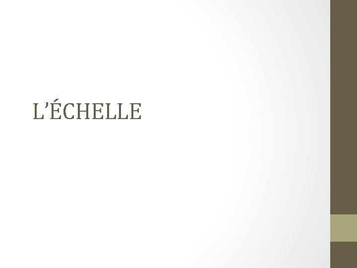 L’ÉCHELLE 