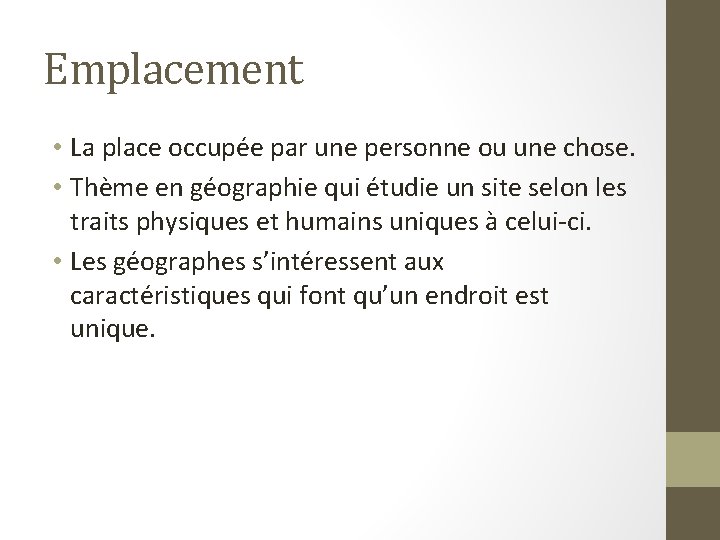 Emplacement • La place occupée par une personne ou une chose. • Thème en