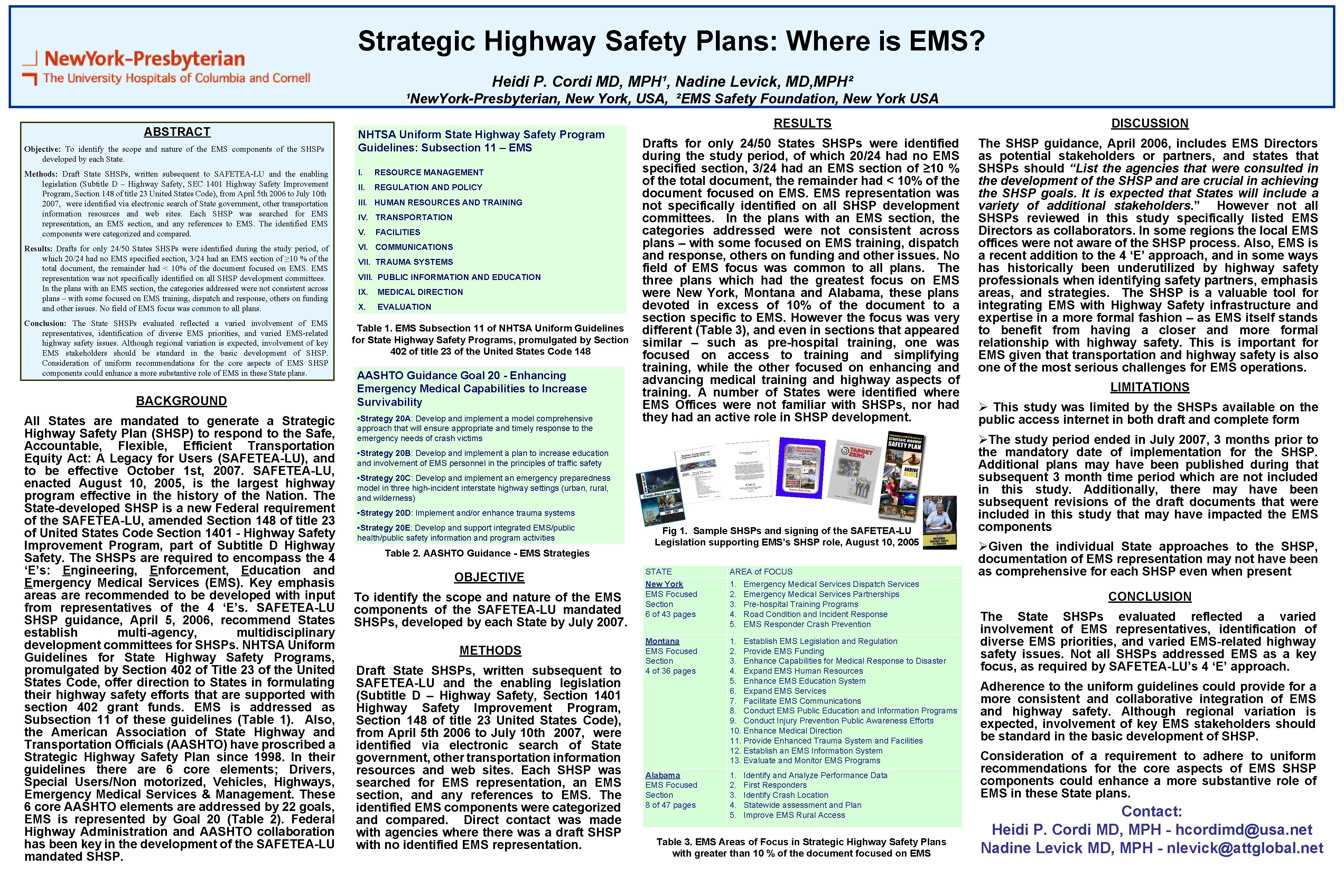 Strategic Highway Safety Plans: Where is EMS? Heidi P. Cordi MD, MPH¹, Nadine Levick,