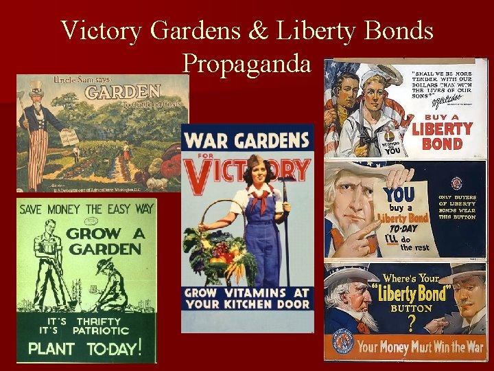 Victory Gardens & Liberty Bonds Propaganda 