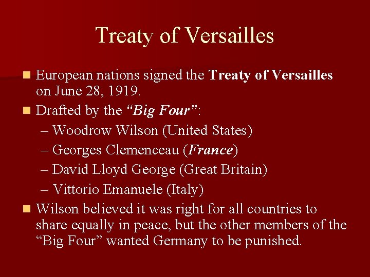Treaty of Versailles European nations signed the Treaty of Versailles on June 28, 1919.