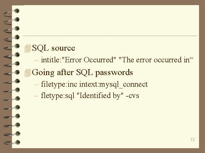 4 SQL source – intitle: "Error Occurred" "The error occurred in“ 4 Going after
