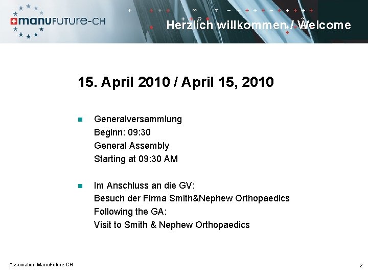 Herzlich willkommen / Welcome 15. April 2010 / April 15, 2010 Association Manu. Future-CH