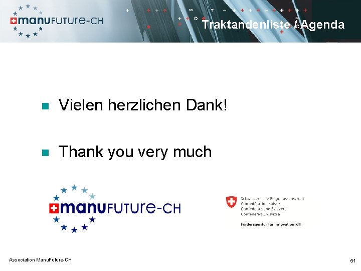 Traktandenliste / Agenda n Vielen herzlichen Dank! n Thank you very much Association Manu.