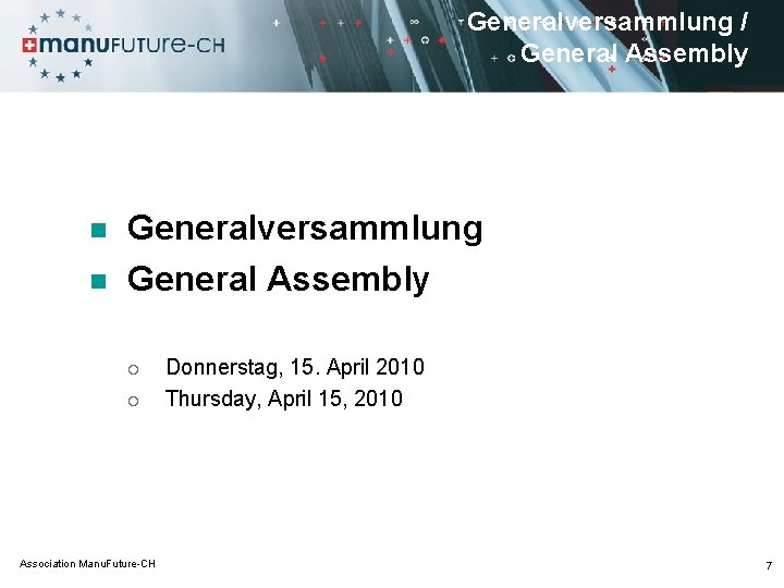 Generalversammlung / General Assembly n n Generalversammlung General Assembly ¡ ¡ Association Manu. Future-CH