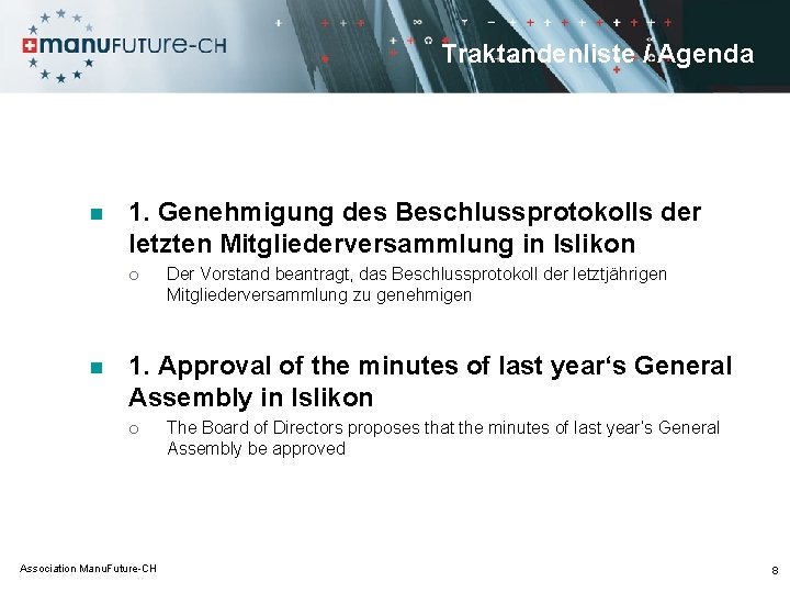 Traktandenliste / Agenda n 1. Genehmigung des Beschlussprotokolls der letzten Mitgliederversammlung in Islikon ¡