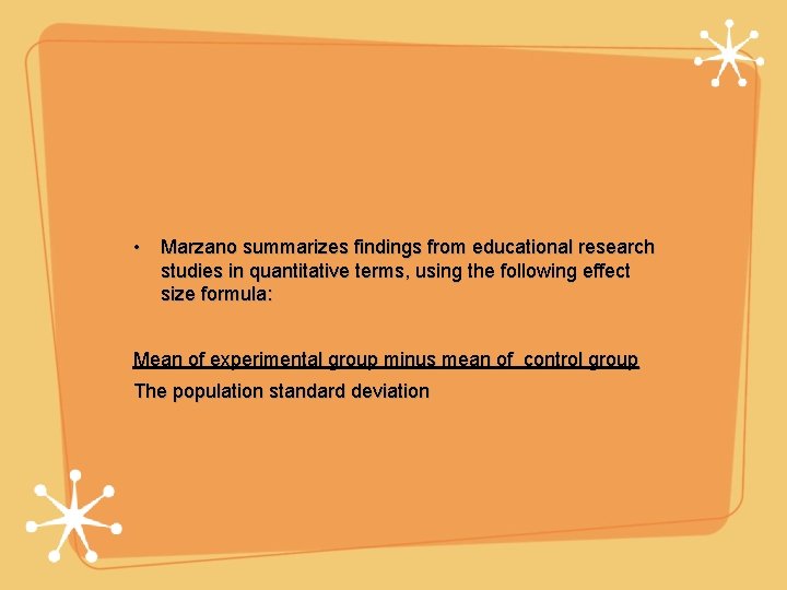  • Marzano summarizes findings from educational research studies in quantitative terms, using the