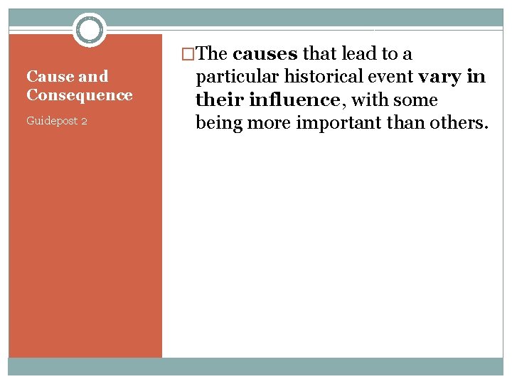 �The causes that lead to a Cause and Consequence Guidepost 2 particular historical event