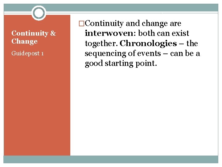 �Continuity and change are Continuity & Change Guidepost 1 interwoven: both can exist together.