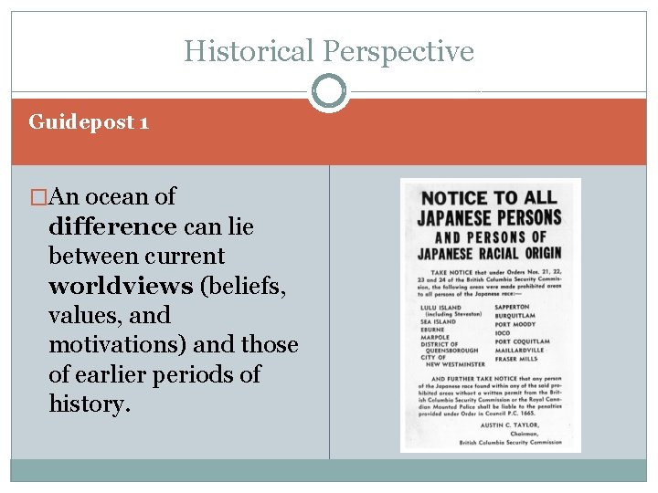 Historical Perspective Guidepost 1 �An ocean of difference can lie between current worldviews (beliefs,