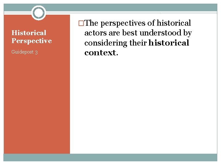 �The perspectives of historical Historical Perspective Guidepost 3 actors are best understood by considering